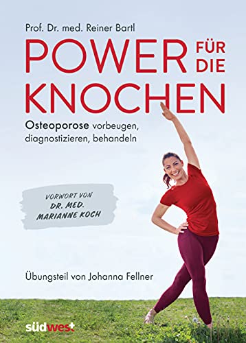 Beispielbild fr Power fr die Knochen - Osteoporose vorbeugen, diagnostizieren, behandeln - bungsteil von Johanna Fellner zum Verkauf von Blackwell's