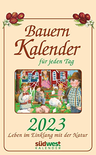 Imagen de archivo de Bauernkalender fr jeden Tag 2023 - Leben im Einklang mit der Natur - Tagesabreikalender zum Aufhngen, mit stabiler Blechbindung a la venta por medimops