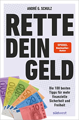 Beispielbild fr Rette dein Geld: Die 100 besten Tipps fr mehr finanzielle Sicherheit und Freiheit zum Verkauf von medimops