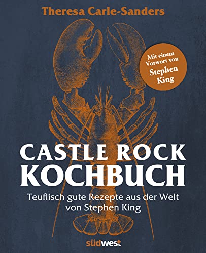 Stock image for Castle Rock Kochbuch: Teuflisch gute Rezepte aus der Welt von Stephen King - Mit einem Vorwort von Stephen King for sale by medimops