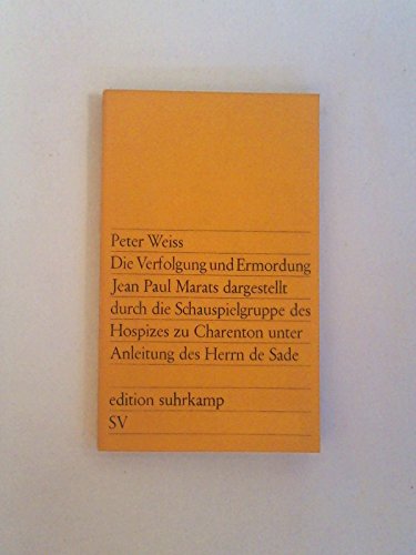 Die Verfolgung und Ermordung Jean Paul Marats, dargestellt durch die Schauspielgruppe des Hospizes zu Charenton unter Anleitung des Herrn de Sade. Drama in zwei Akten. Musik von Hans-Martin Majewski. Im Anhang die Besetzungsliste der Uraufführung im Schiller-Theater am 29.4.1964 unter Konrad Swinarski. - (=Reihe 'im Dialog. Neues deutsches Theater'. Edition Suhrkamp, es 68). - Weiss, Peter