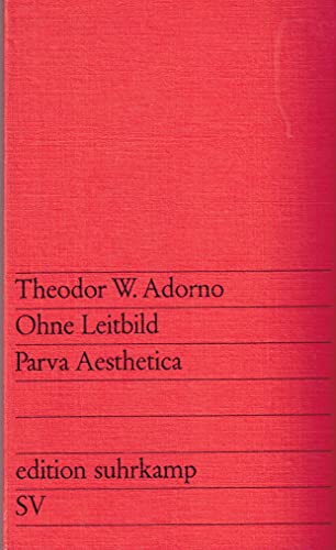9783518002018: Ohne Leitbild; Parva Aesthetica - Adorno, Theodor W.