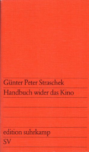 Handbuch wider das Kino (Edition Suhrkamp ; 446) (German Edition) - Straschek, Günter P