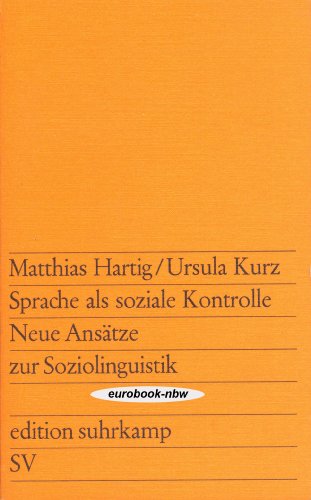 Sprache als soziale Kontrolle. Neue Ansätze zur Soziolinguistik - Hartig und Kurz Ursula, Matthias