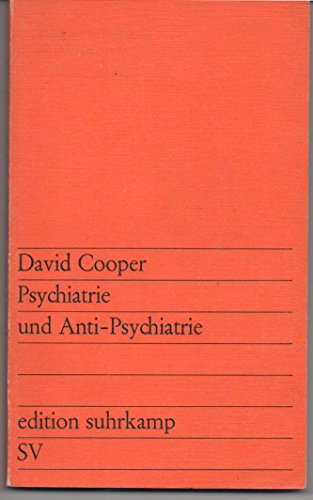 Psychiatrie und Anti-Psychiatrie - Cooper, David