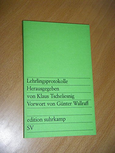 Lehrlingsprotokolle. Vorwort von Günter Wallraff