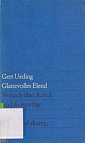 Beispielbild fr Glanzvolles Elend. Versuch ber Kitsch und Kolportage. zum Verkauf von Versandantiquariat Felix Mcke