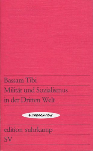 9783518006313: Militär und Sozialismus in der dritten Welt: Allg. Theorien u. Regionalstudien über arab. Länder (Edition Suhrkamp; 631) (German Edition)