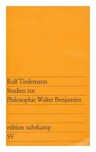 Studien zur Philosophie Walter Benjamins - Rolf, Tiedemann und Adorno Theodor W.
