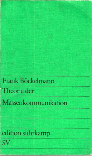 Theorie der Massenkommunikation: Das System hergestellter OÌˆffentlichkeit, Wirkungsforschung u. gesellschaftl. KommunikationsverhaÌˆltnisse (Edition Suhrkamp ; 658) (German Edition) (9783518006580) by BoÌˆckelmann, Frank