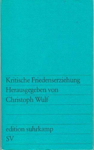 Imagen de archivo de Kritische Friedenserziehung. Mit Beitrgen verschiedener Autoren. edition suhrkamp 661 a la venta por Hylaila - Online-Antiquariat
