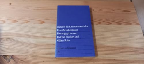 Stock image for Reform des Literaturunterrichts : eine Zwischenbilanz. Beitr. von Hannelore Christ [u. a.]. [Hrsg. von Helmut Bracker u. Walter Raitz] / edition suhrkamp ; 672 for sale by Versandantiquariat Schfer