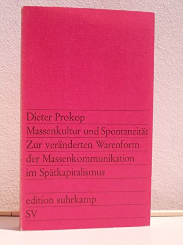 Massenkultur und Spontaneität : zur veränderten Warenform d. Massenkommunikation im Spätkapitalismus; Aufsätze. (Nr 679) - Prokop, Dieter