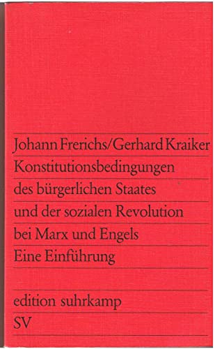 Beispielbild fr Konstitutionsbedingungen des brgerlichen Staates und der sozialen Revolution bei Marx und Engels. Eine Einfhrung. zum Verkauf von Antiquariat Bcherkeller