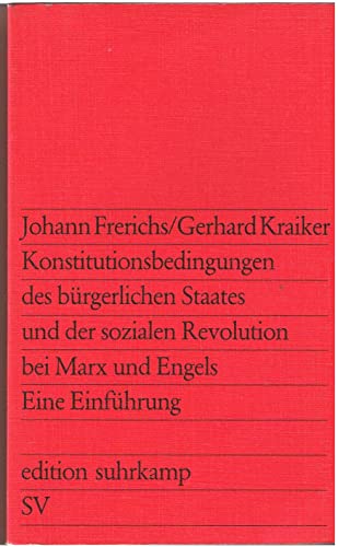 Imagen de archivo de Konstitutionsbedingungen des brgerlichen Staats und der sozialen Revolution bei Marx und Engels: eine Einfhrung a la venta por Kultgut