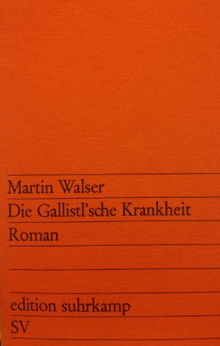 Die Gallistl'sche Krankheit: Roman (9783518006894) by Martin Walser