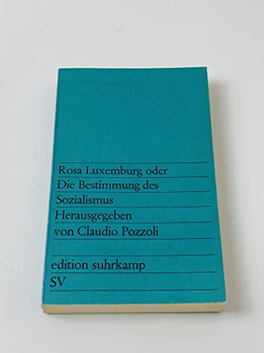 Beispielbild fr Rosa Luxemburg oder die Bestimmung des Sozialismus. zum Verkauf von modernes antiquariat f. wiss. literatur