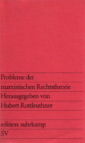 Probleme der marxistischen Rechtstheorie. hrsg. von Hubert Rottleuthner, edition suhrkamp ; 729