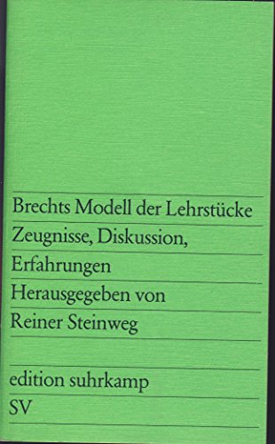 9783518007518: Brechts Modell der Lehrstucke: Zeugnisse, Diskussion, Erfahrungen (Edition Suhrkamp ; 751) (German Edition)