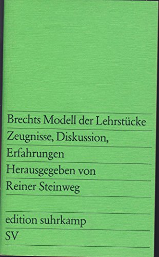 9783518007518: Brechts Modell der Lehrstücke: Zeugnisse, Diskussion, Erfahrungen (Edition Suhrkamp ; 751) (German Edition)
