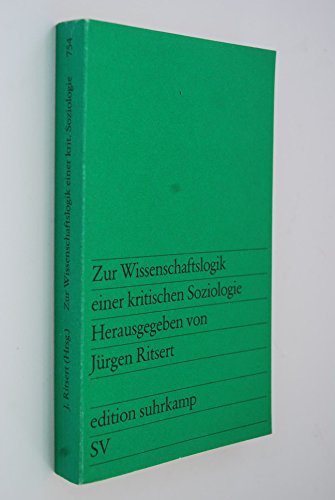 Beispielbild fr Zur Wissenschaftslogik einer kritischen Soziologie. edition suhrkamp 754. zum Verkauf von Antiquariat Mercurius