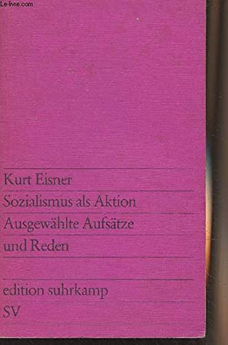 Stock image for Sozialismus als Aktion: Ausgewhlte Aufstze und Reden (Edition Suhrkamp) for sale by Oberle