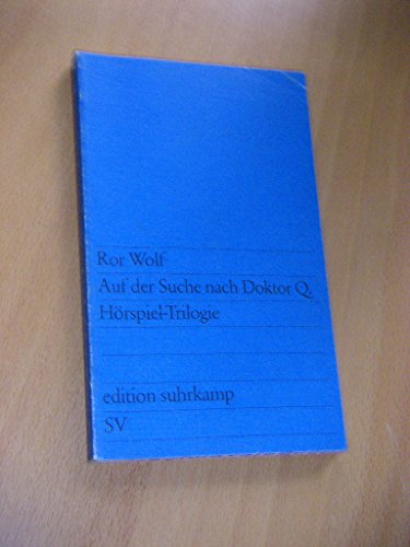 Auf der Suche nach Doktor Q: HoÌˆrspiel-Trilogie (Edition Suhrkamp ; 311) (German Edition) (9783518008119) by Wolf, Ror