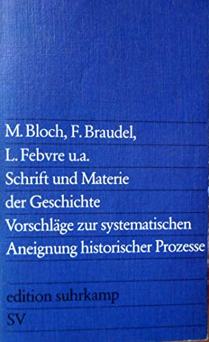 9783518008140: Schrift und Materie der Geschichte. Vorschlge zur systematischen Aneignung historischer Prozesse. Herausgegeben von Claudia Honegger.