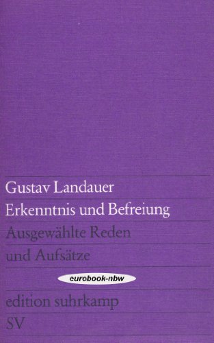 Erkenntnis und Befreiung. Ausgewählte Reden und Aufsätze ausgew. Reden u. Aufsätze - Gustav Landauer und Ruth Link-Salinger