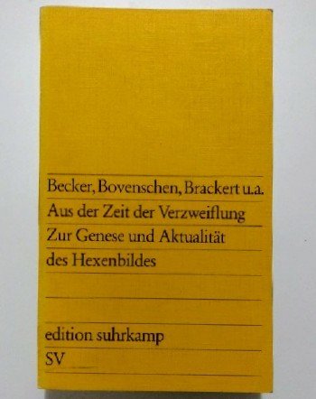 Stock image for Aus der Zeit der Verzweiflung - Zur Genese und Aktualitt des Hexenbildes for sale by Versandantiquariat Felix Mcke