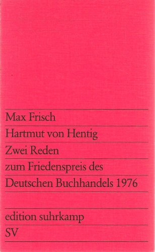 Zwei Reden zum Friedenspreis des Deutschen Buchhandels 1976 (Edition Suhrkamp ; 874) (German Edition) (9783518008744) by Hentig, Hartmut Von
