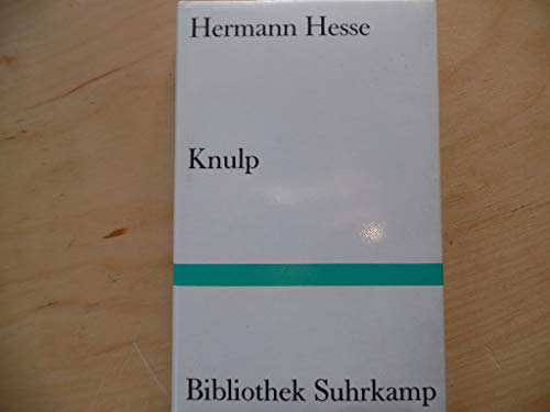 Stock image for Knulp. Drei Geschichten aus dem Leben Knulps: Vorfrhling, Meine Erinnerung an Knulp, Das Ende. for sale by BOUQUINIST