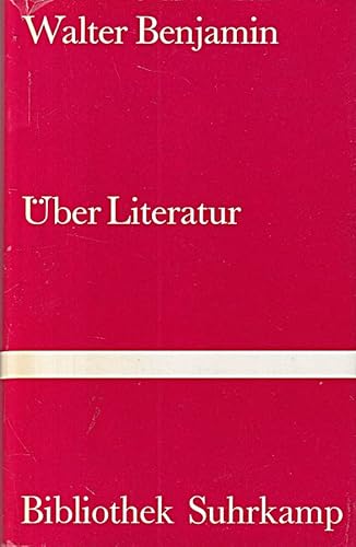 Über Literatur. Bibliothek Suhrkamp ; Bd. 232. - Benjamin, Walter