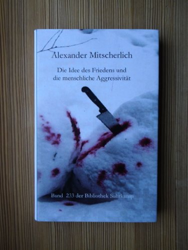 Die Idee des Friedens und die menschliche Aggressivität : 4 Versuche. Bibliothek Suhrkamp ; Bd. 233