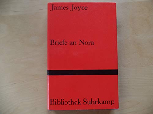 Briefe an Nora. Hgg. und mit einem Vorwort versehen von Fritz Senn. / Bibliothek Suhrkamp Bd. 280. - Joyce, James