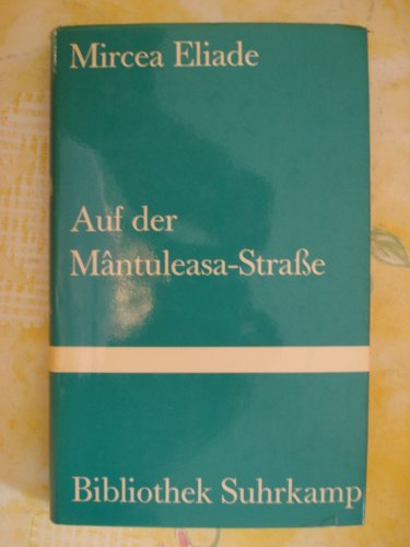 Auf der Mantuleasa-Strasse (Mantuleasa-Straße) Bibliothek Suhrkamp ; Bd. 328 - Eliade, Mircea