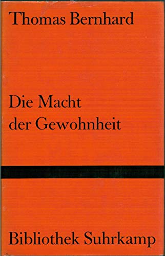 Die Macht der Gewohnheit : Komödie (Bibliothek Suhrkamp Band 415) - Bernhard, Thomas