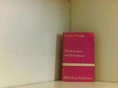 Wiedersehen mit Brideshead, Die heiligen und profanen Erinnerungen des Hauptmanns Charles Ryder, Roman, Aus dem Englischen von Franz Fein, - Waugh, Evelyn