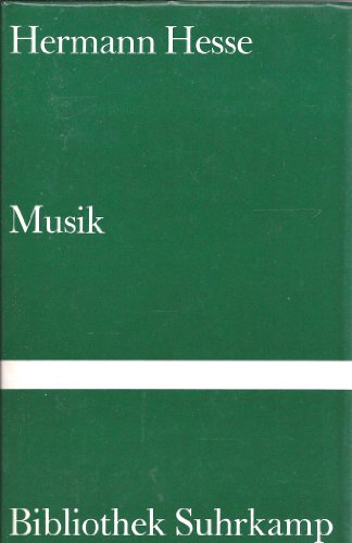 Musik : Betrachtungen, Gedichte, Rezensionen und Briefe ; [eine Dokumentation]. Hermann Hesse. Mi...