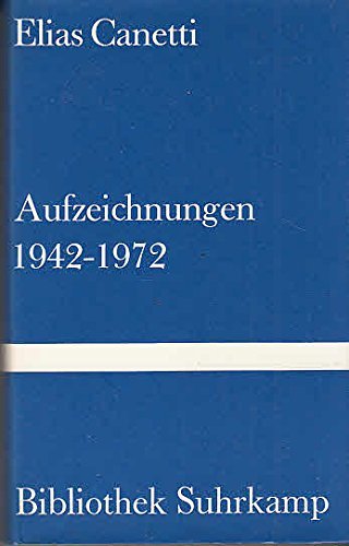Aufzeichnungen : 1942 - 1972. - (=Bibliothek Suhrkamp, BS Band 580). - Canetti, Elias