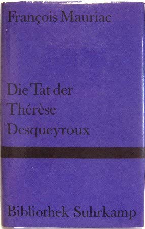 Die Tat der Therese Desqueyroux, Aus dem Französischen von Maria Dessauer, - Mauriac, Francois