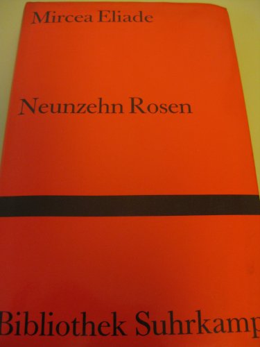 Neunzehn Rosen. Roman. Aus dem Rumänischen von Edith Silbermann. Bibliothek Suhrkamp (BS) Band 676.