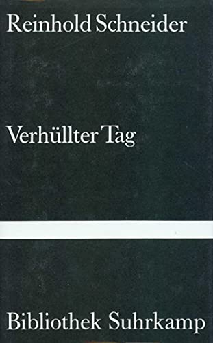 Verhüllter Tag. Bibliothek Suhrkamp ; Bd. 685, - Schneider, Reinhold