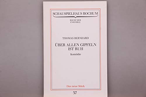 UÌˆber allen Gipfeln ist Ruh: Ein deutscher Dichtertag um 1980 : KomoÌˆdie (Bibliothek Suhrkamp ; Bd. 728) (German Edition) (9783518017289) by Bernhard, Thomas