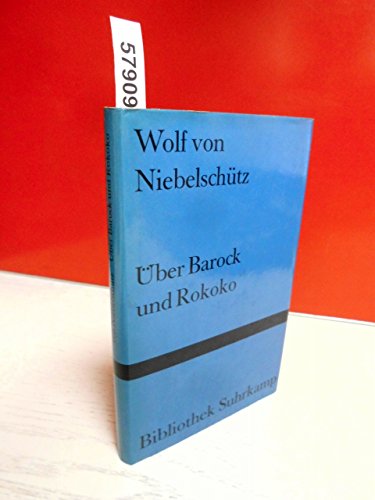 Über Barock und Rokoko. Bibliothek Suhrkamp ; 729 - Niebelschütz, Wolf von
