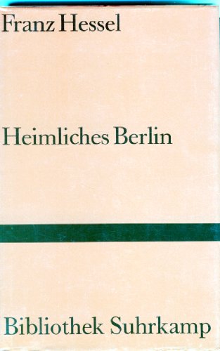 Imagen de archivo de Heimliches Berlin. Roman. Nachwort von Bernd Witte, a la venta por modernes antiquariat f. wiss. literatur