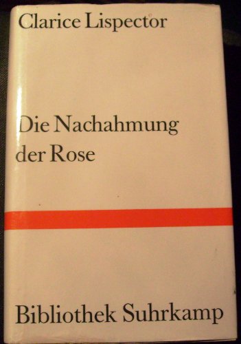 Die Nachahmung der Rose. - Lispector, Clarice