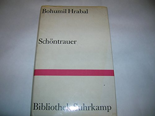Schöntrauer: Aus dem Tschechischen von Franz Peter Künzel (Bibliothek Suhrkamp) - Hrabal, Bohumil und Peter Künzel Franz