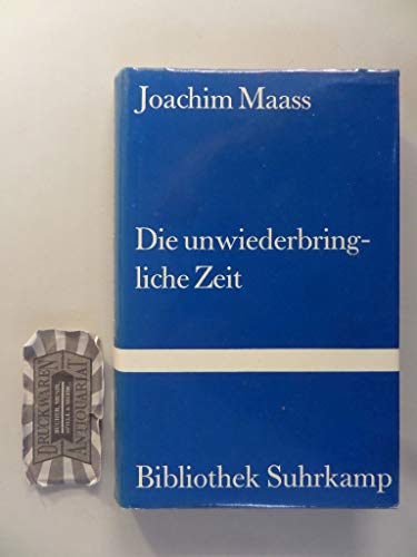 Beispielbild fr Die unwiederbringliche Zeit : Roman. Bibliothek Suhrkamp ; Bd. 866 zum Verkauf von Hbner Einzelunternehmen