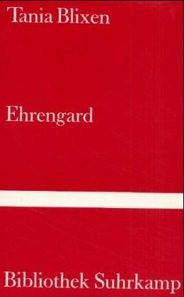 Ehrengard, Erzählung, Nachwort: Brigitte Kronauer, Aus dem Englischen von Fritz Lorch, - Blixen, Tania